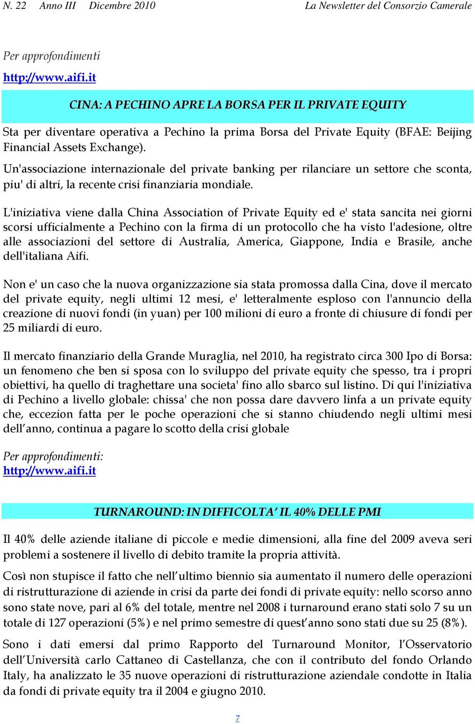 Un'associazione internazionale del private banking per rilanciare un settore che sconta, piu' di altri, la recente crisi finanziaria mondiale.