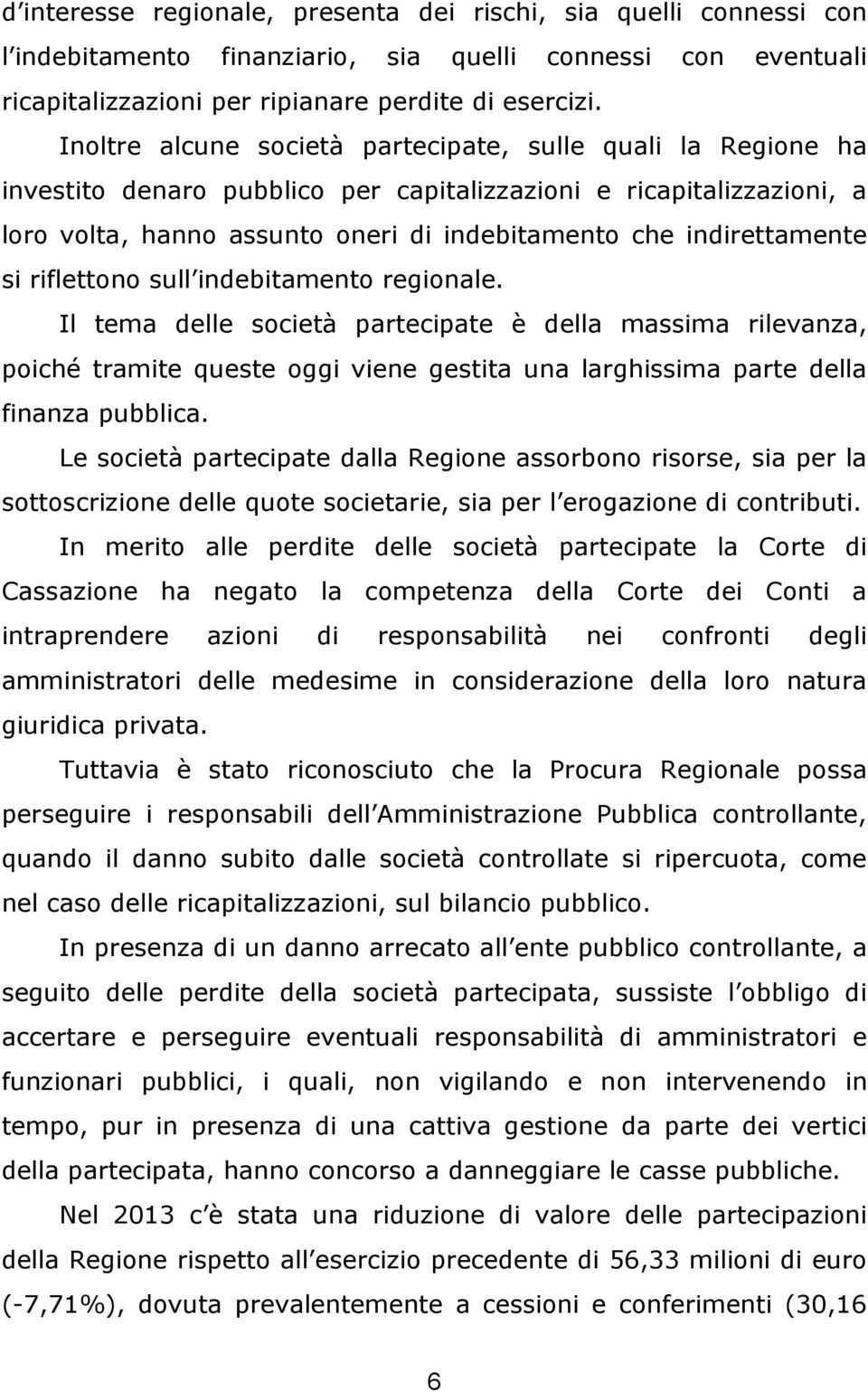 indirettamente si riflettono sull indebitamento regionale.