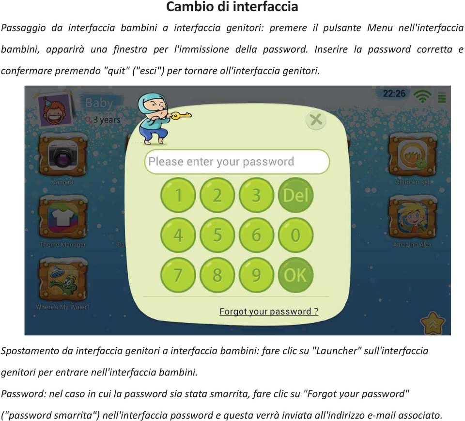 Spostamento da interfaccia genitori a interfaccia bambini: fare clic su "Launcher" sull'interfaccia genitori per entrare nell'interfaccia bambini.