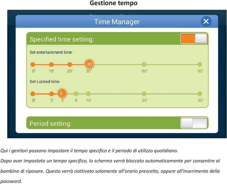 Dopo aver impostato un tempo specifico, lo schermo verr bloccato