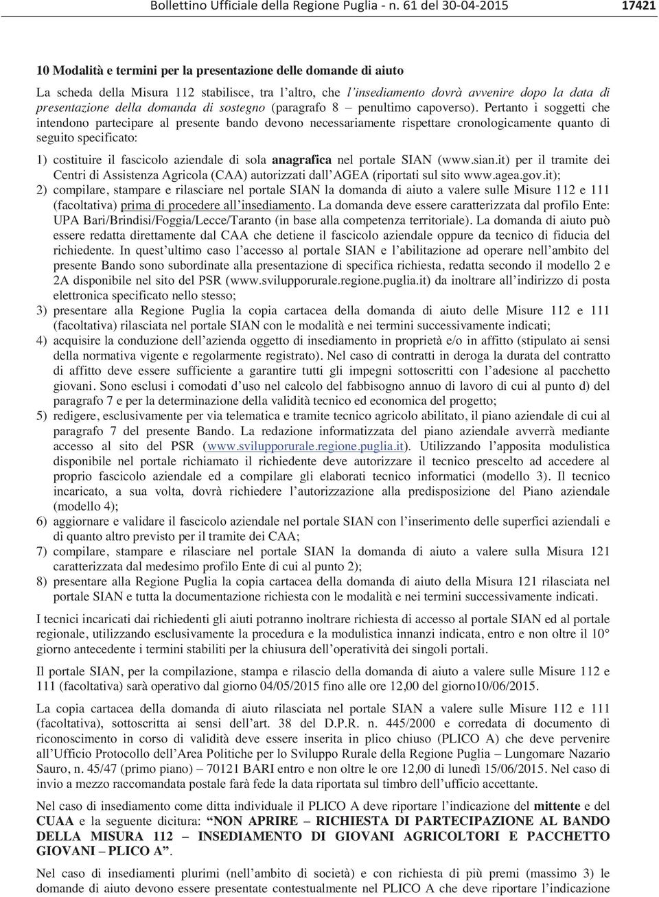 presentazione della domanda di sostegno (paragrafo 8 penultimo capoverso).