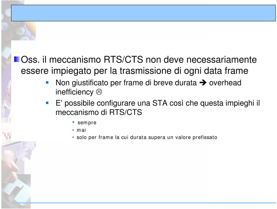 overhead inefficiency E possibile configurare una STA così che questa impieghi il