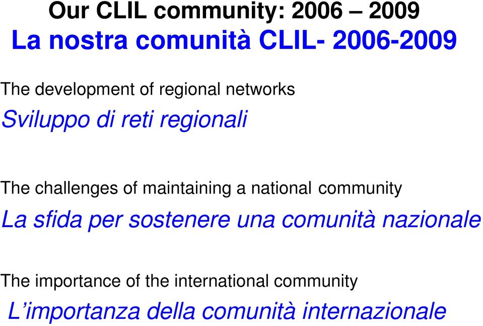 maintaining a national community La sfida per sostenere una comunità nazionale