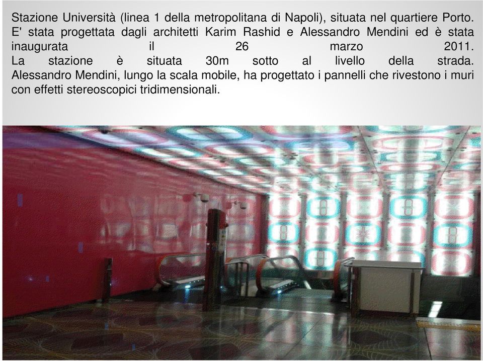 26 marzo 2011. La stazione è situata 30m sotto al livello della strada.