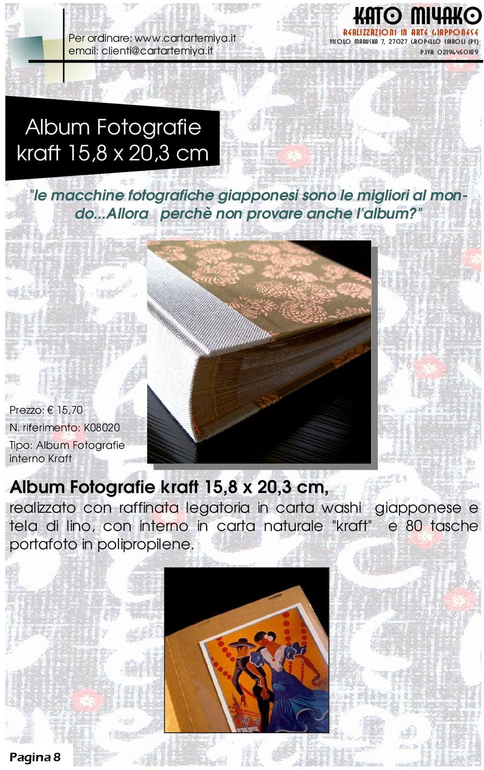 riferimento: K08020 Tipo: Album Fotografie interno Kraft Album Fotografie kraft 15,8 x 20,3 cm, realizzato