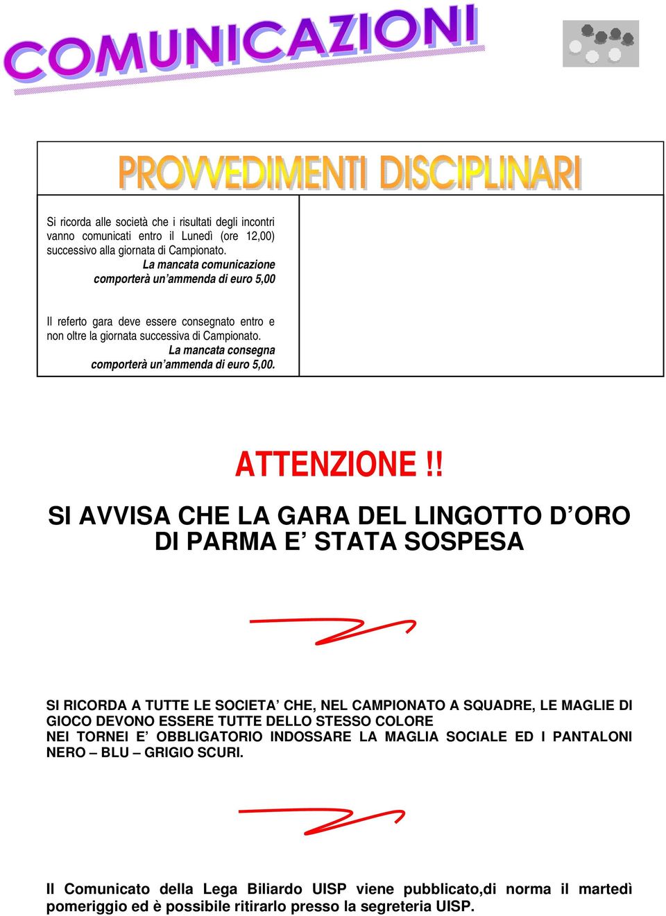 La mancata consegna comporterà un ammenda di euro 5,00. ATTENZIONE!