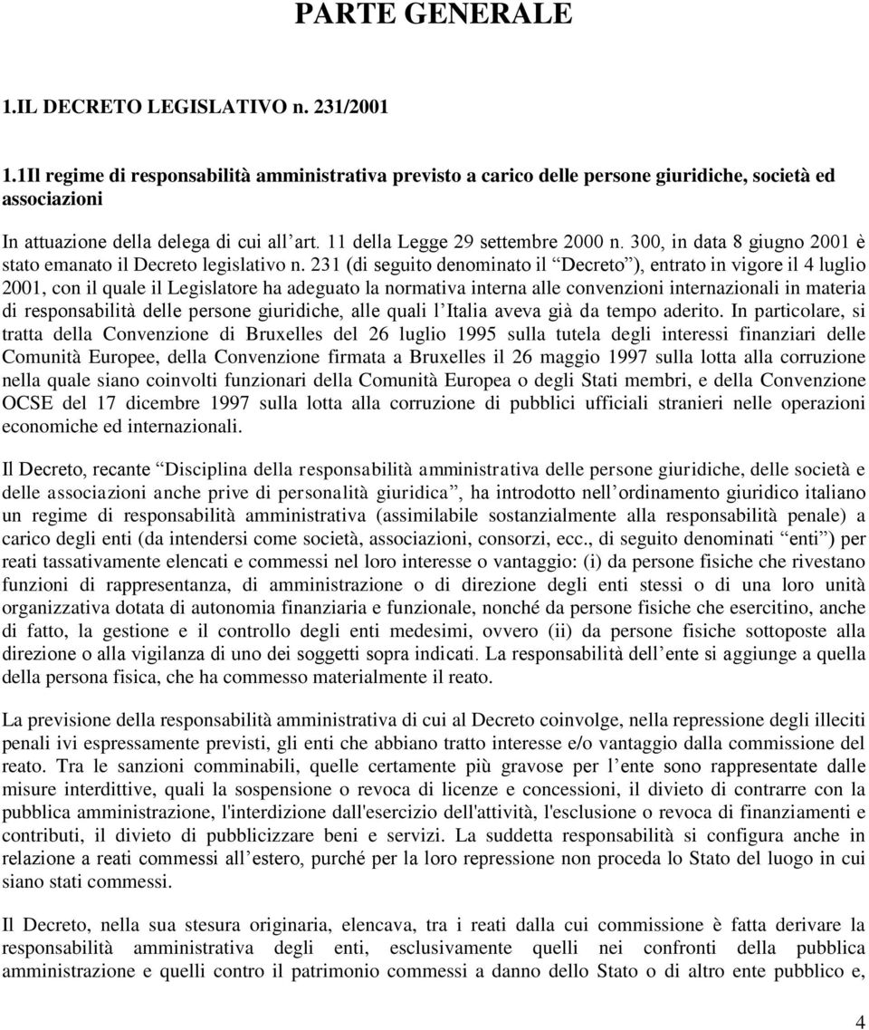 300, in data 8 giugno 2001 è stato emanato il Decreto legislativo n.