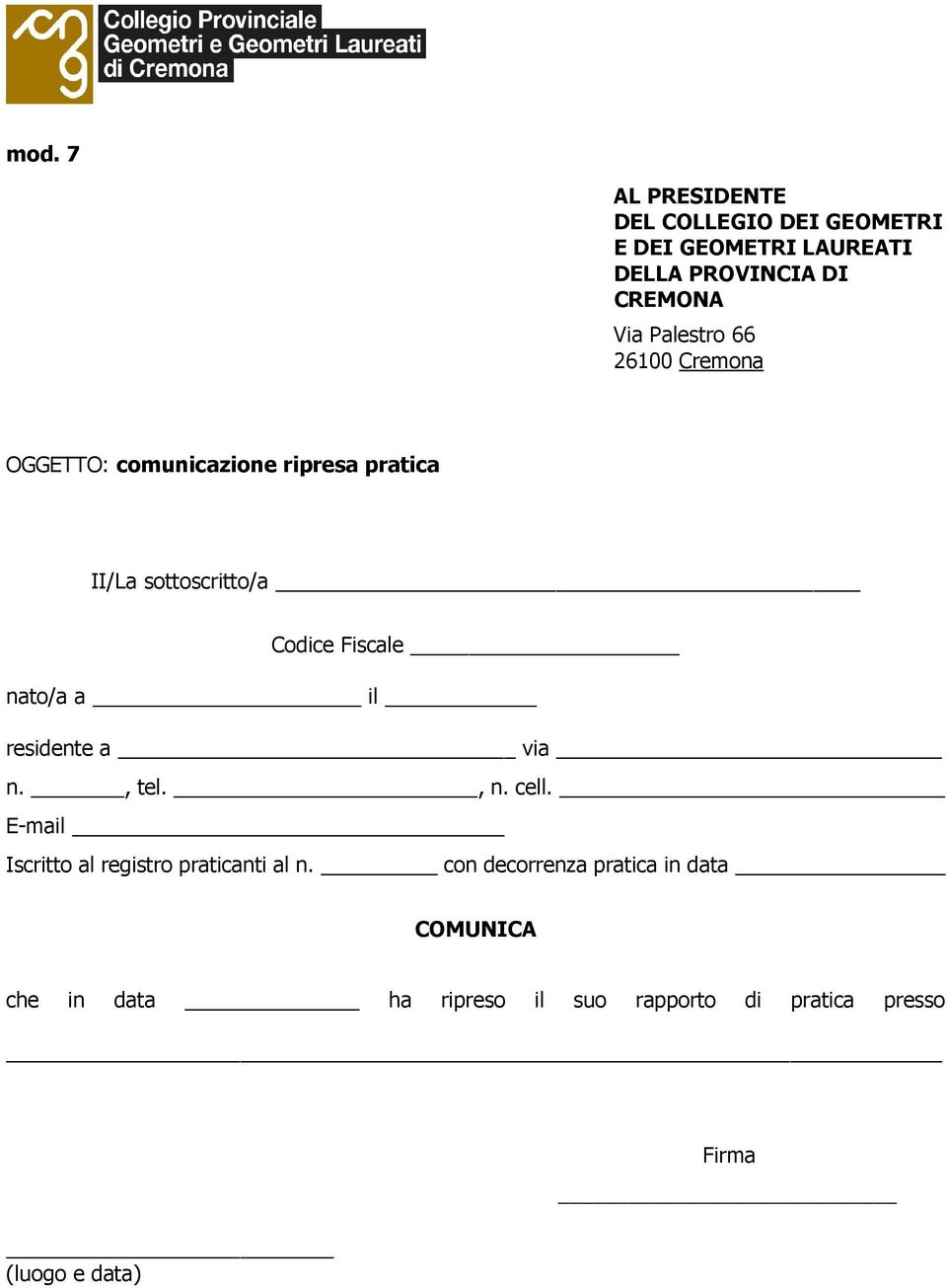 , n. cell. E-mail Iscritto al registro praticanti al n.