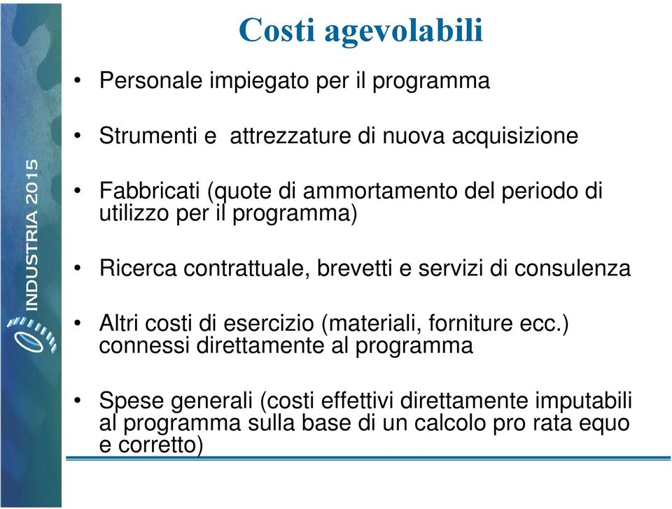 servizi di consulenza Altri costi di esercizio (materiali, forniture ecc.