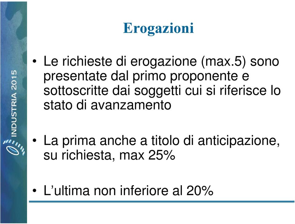 soggetti cui si riferisce lo stato di avanzamento La prima