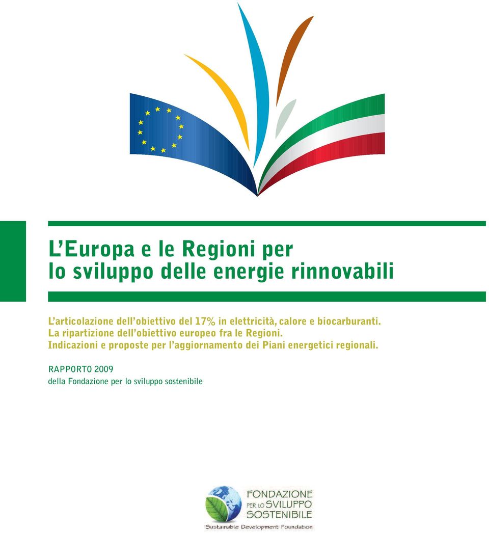 La ripartizione dell obiettivo europeo fra le Regioni.