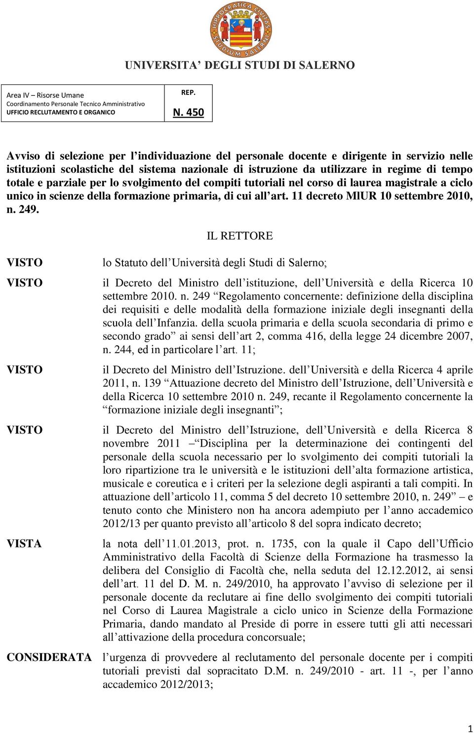 parziale per lo svolgimento del compiti tutoriali nel corso di laurea magistrale a ciclo unico in scienze della formazione primaria, di cui all art. 11 decreto MlUR 10 settembre 2010, n. 249.