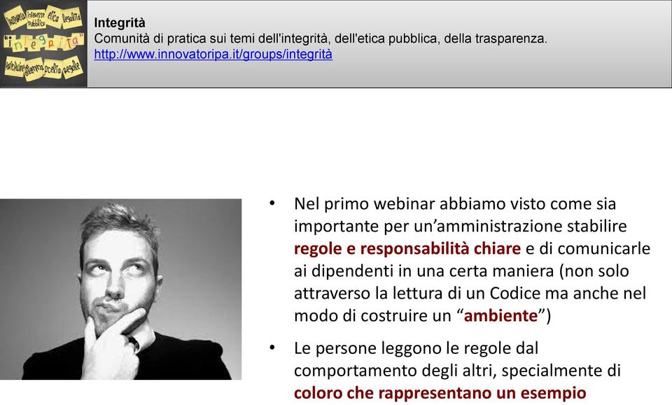 attraverso la lettura di un Codice ma anche nel modo di costruire un ambiente ) Le persone