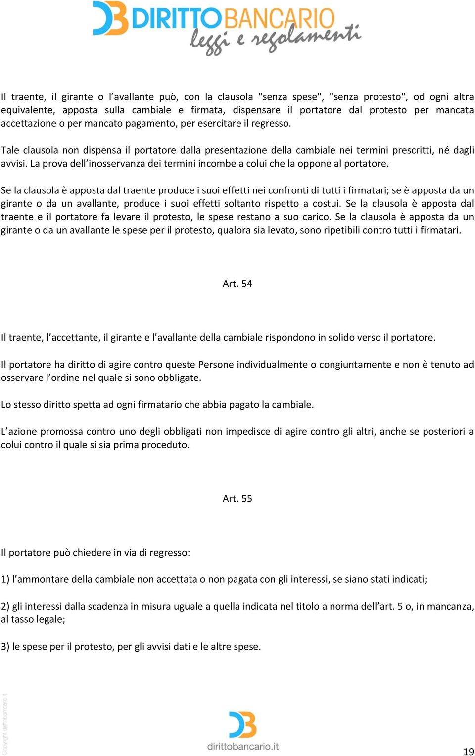 La prova dell inosservanza dei termini incombe a colui che la oppone al portatore.