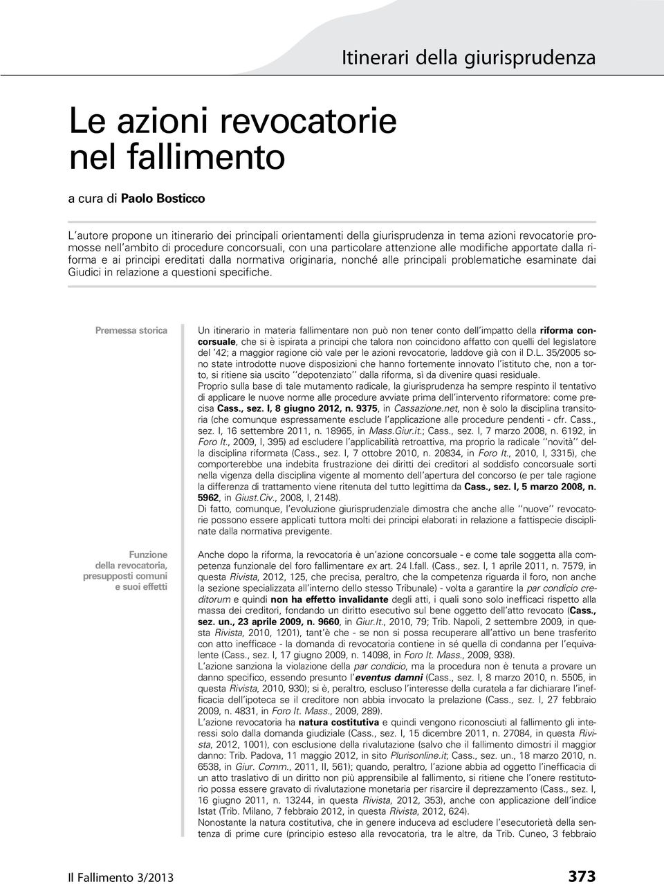 problematiche esaminate dai Giudici in relazione a questioni specifiche.