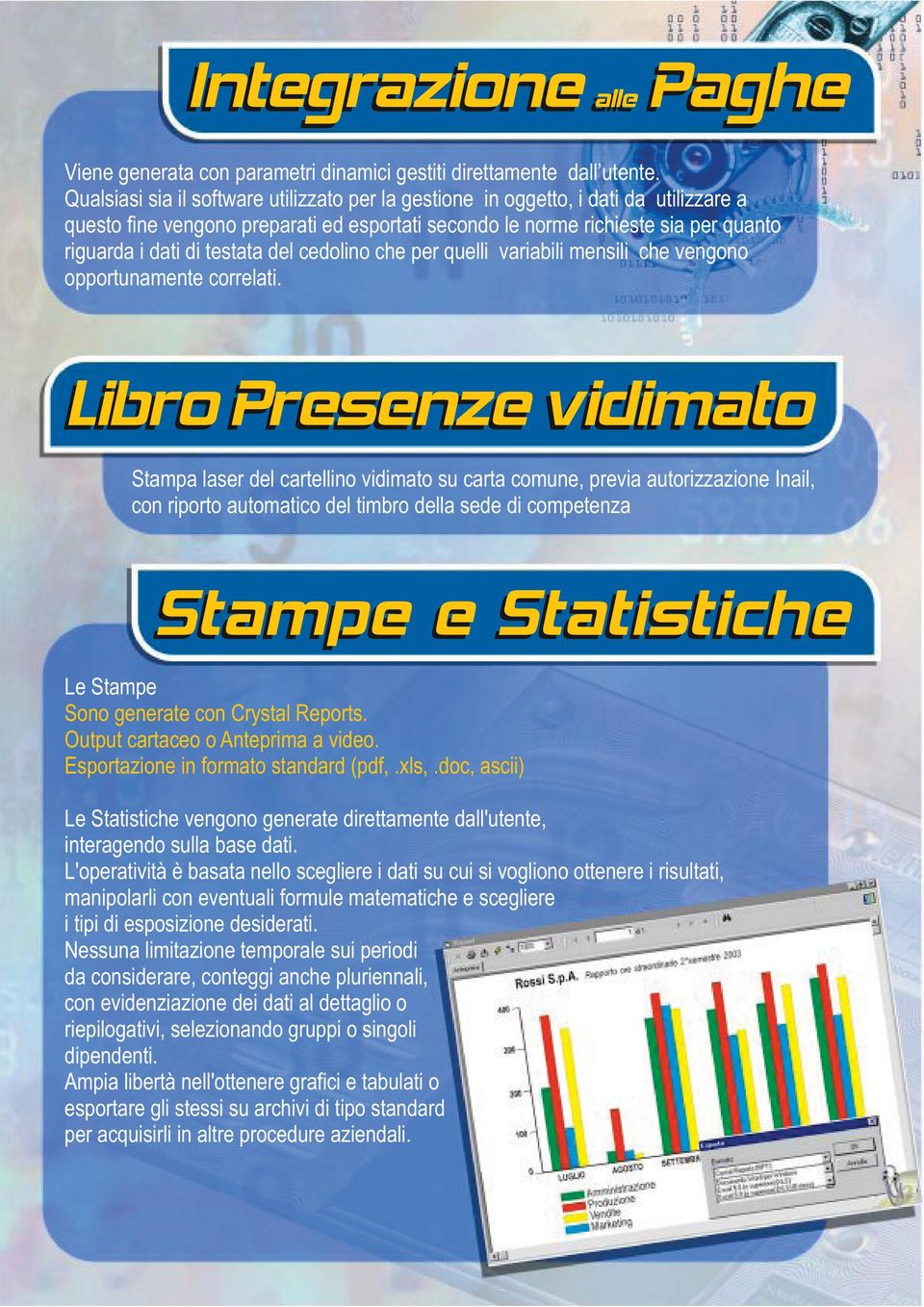 del cedolino che per quelli variabili mensili che vengono opportunamente correlati.