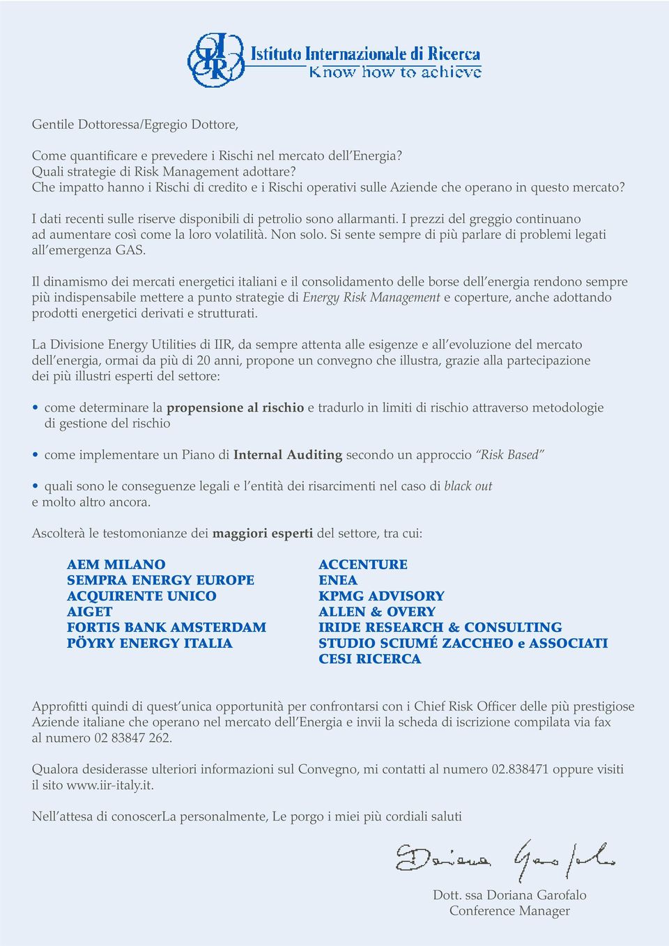 I prezzi del greggio continuano ad aumentare così come la loro volatilità. Non solo. Si sente sempre di più parlare di problemi legati all emergenza GAS.