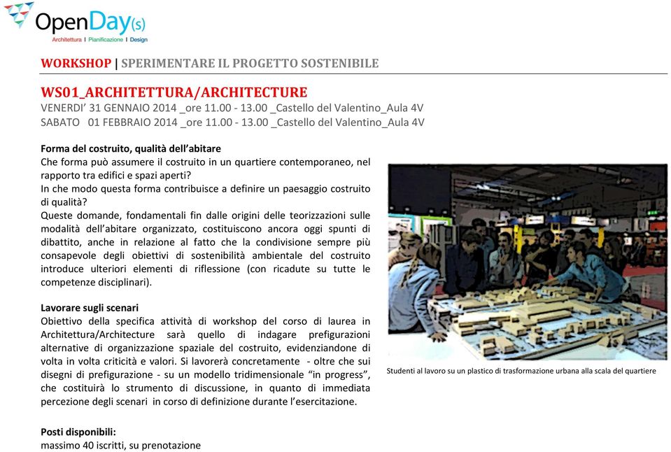 00 _Castello del Valentino_Aula 4V Forma del costruito, qualità dell abitare Che forma può assumere il costruito in un quartiere contemporaneo, nel rapporto tra edifici e spazi aperti?