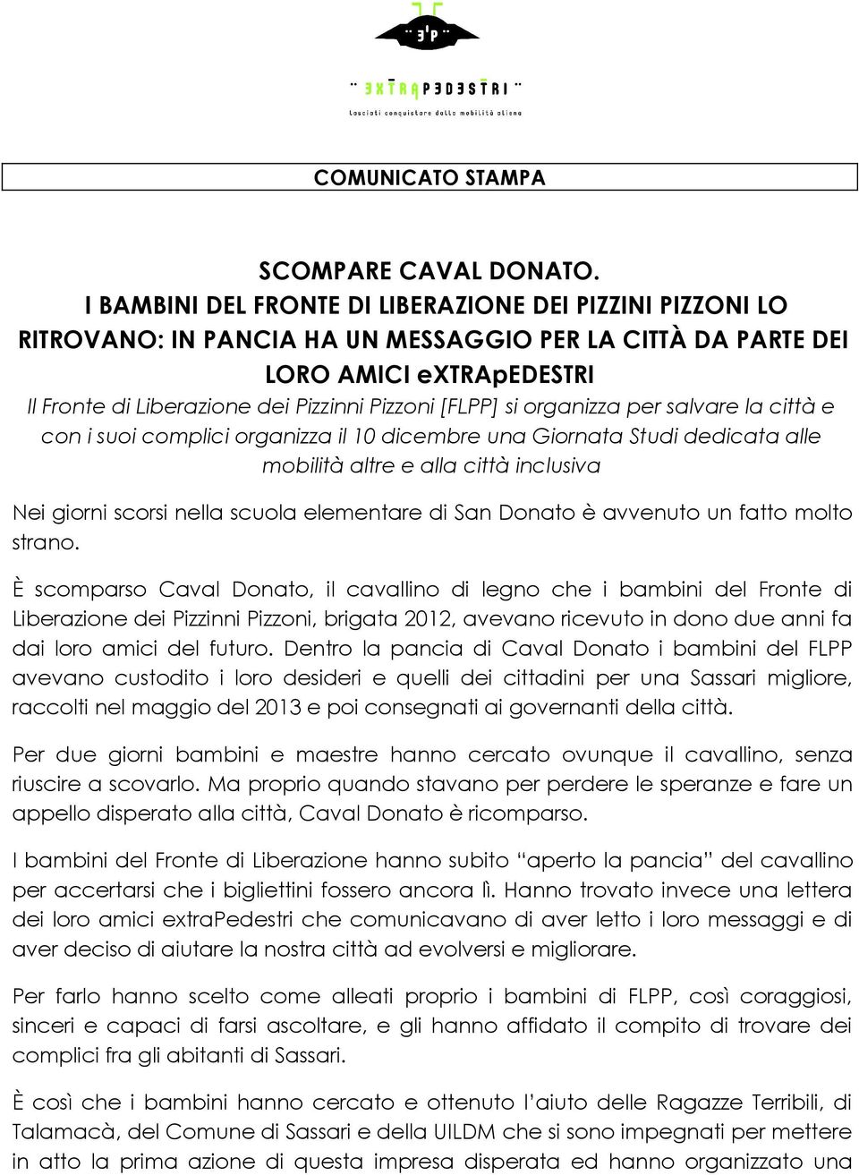 si organizza per salvare la città e con i suoi complici organizza il 10 dicembre una Giornata Studi dedicata alle mobilità altre e alla città inclusiva Nei giorni scorsi nella scuola elementare di