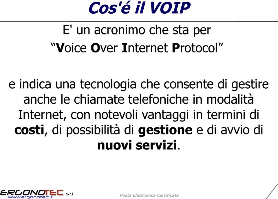 chiamate telefoniche in modalità Internet, con notevoli vantaggi