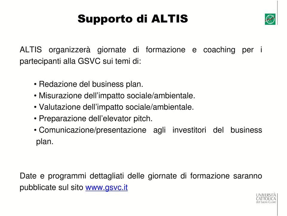 Valutazione dell impatto sociale/ambientale. Preparazione dell elevator pitch.