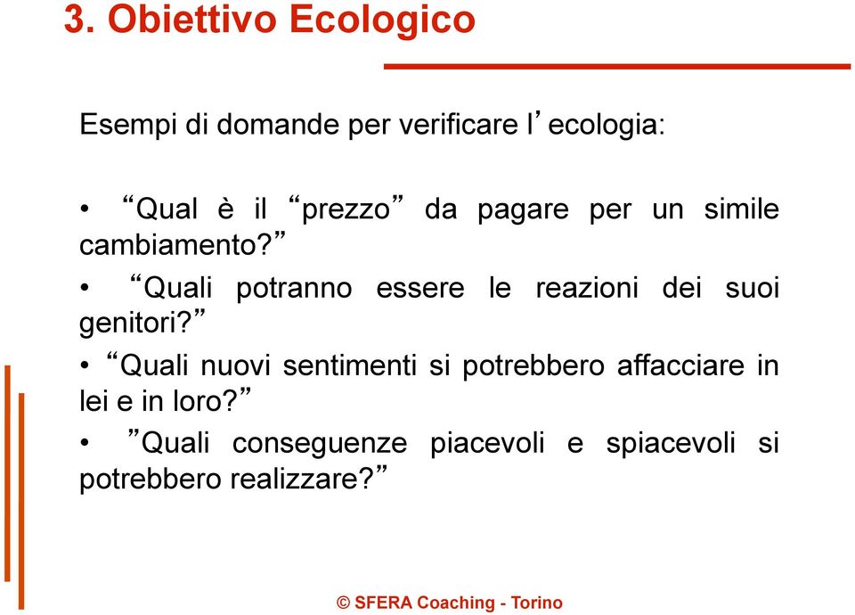 Quali potranno essere le reazioni dei suoi genitori?