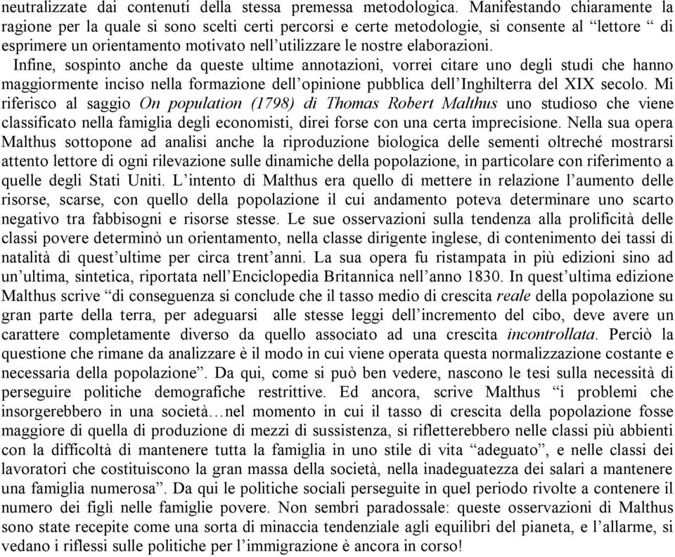 Infine, sospinto anche da queste ultime annotazioni, vorrei citare uno degli studi che hanno maggiormente inciso nella formazione dell opinione pubblica dell Inghilterra del XIX secolo.