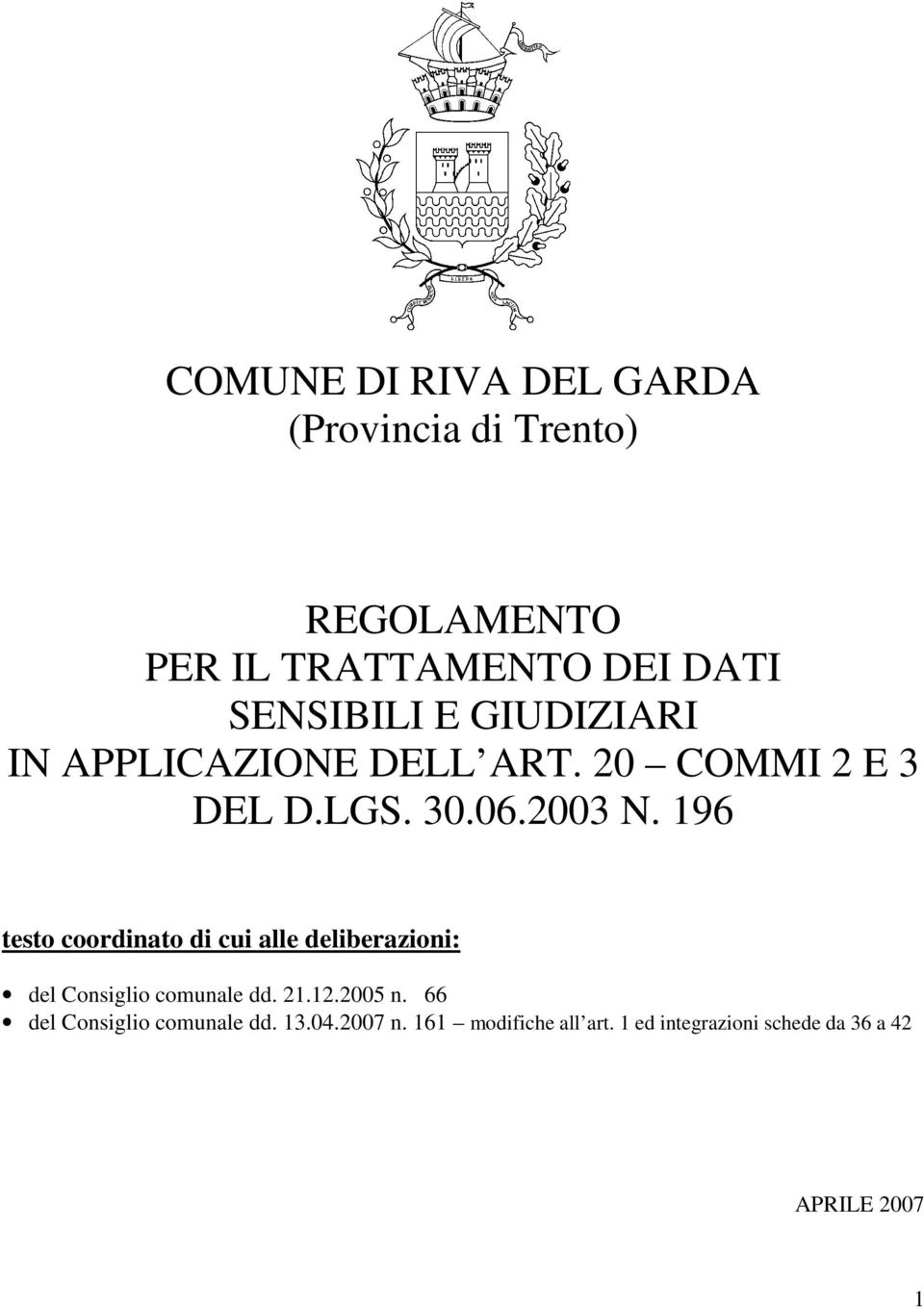 196 testo coordinato di cui alle deliberazioni: del Consiglio comunale dd. 21.12.2005 n.