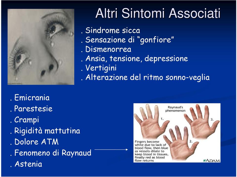 Astenia Altri Sintomi Associati. Sindrome sicca.