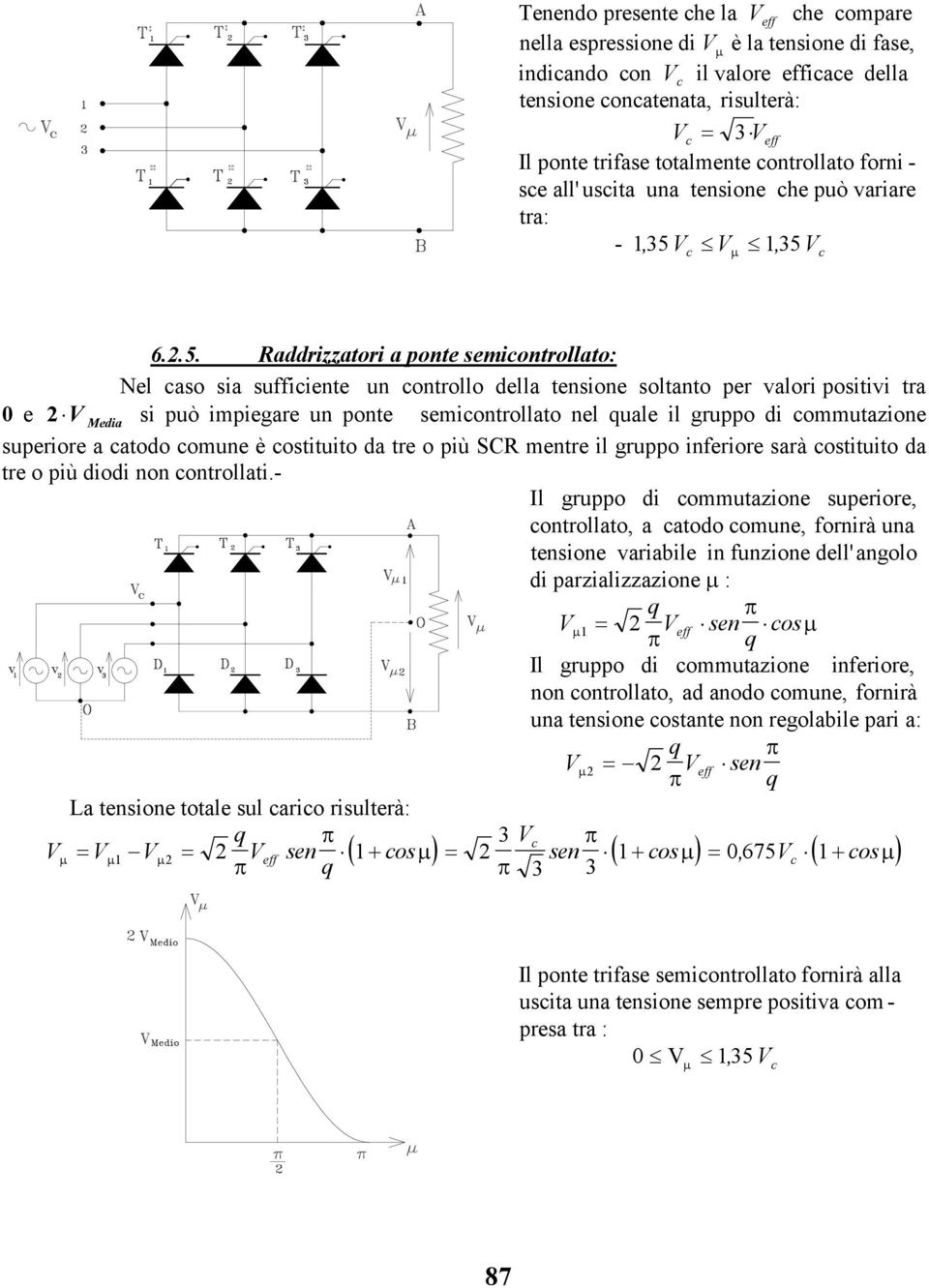 35 c µ c 6..5. addrzzatr a pnte semcntrllat: Nel cas sa suffcente un cntrll della tensne sltant per valr pstv tra 0 e eda s può mpegare un pnte semcntrllat nel quale l grupp d cmmutazne superre a