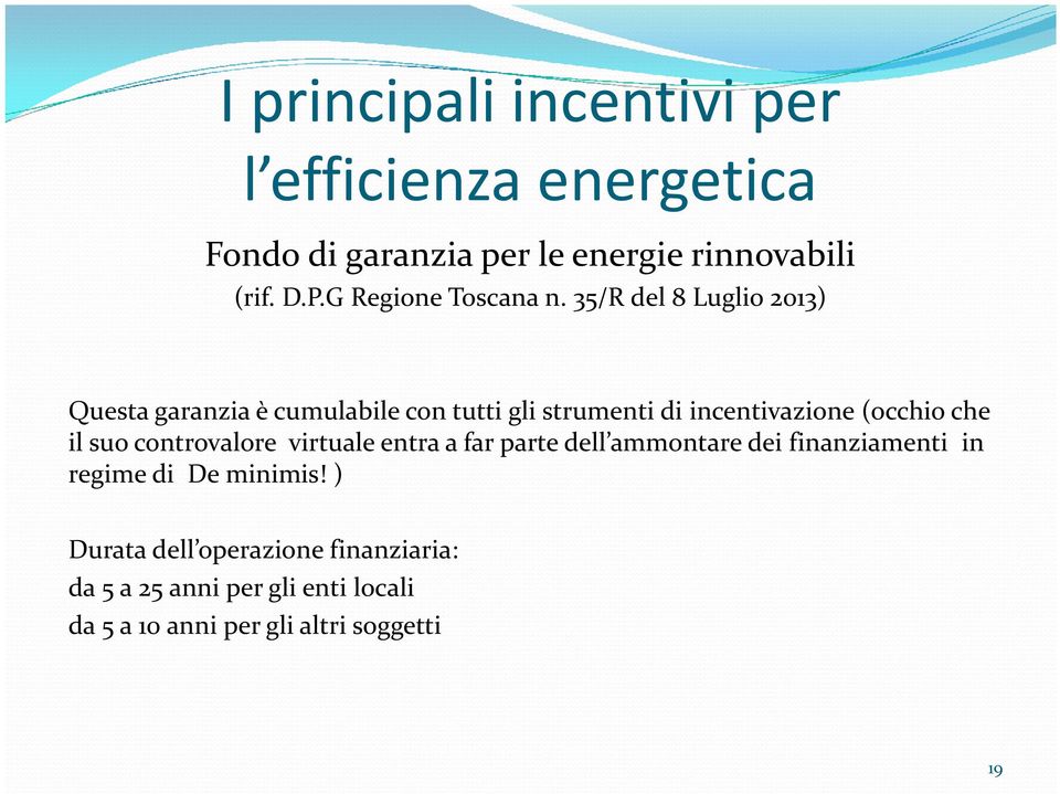 (occhio che il suo controvalore virtuale entra a far parte dell ammontare dei finanziamenti in