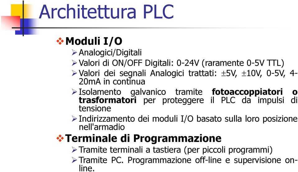 proteggere il PLC da impulsi di tensione Indirizzamento dei moduli I/O basato sulla loro posizione nell'armadio Terminale