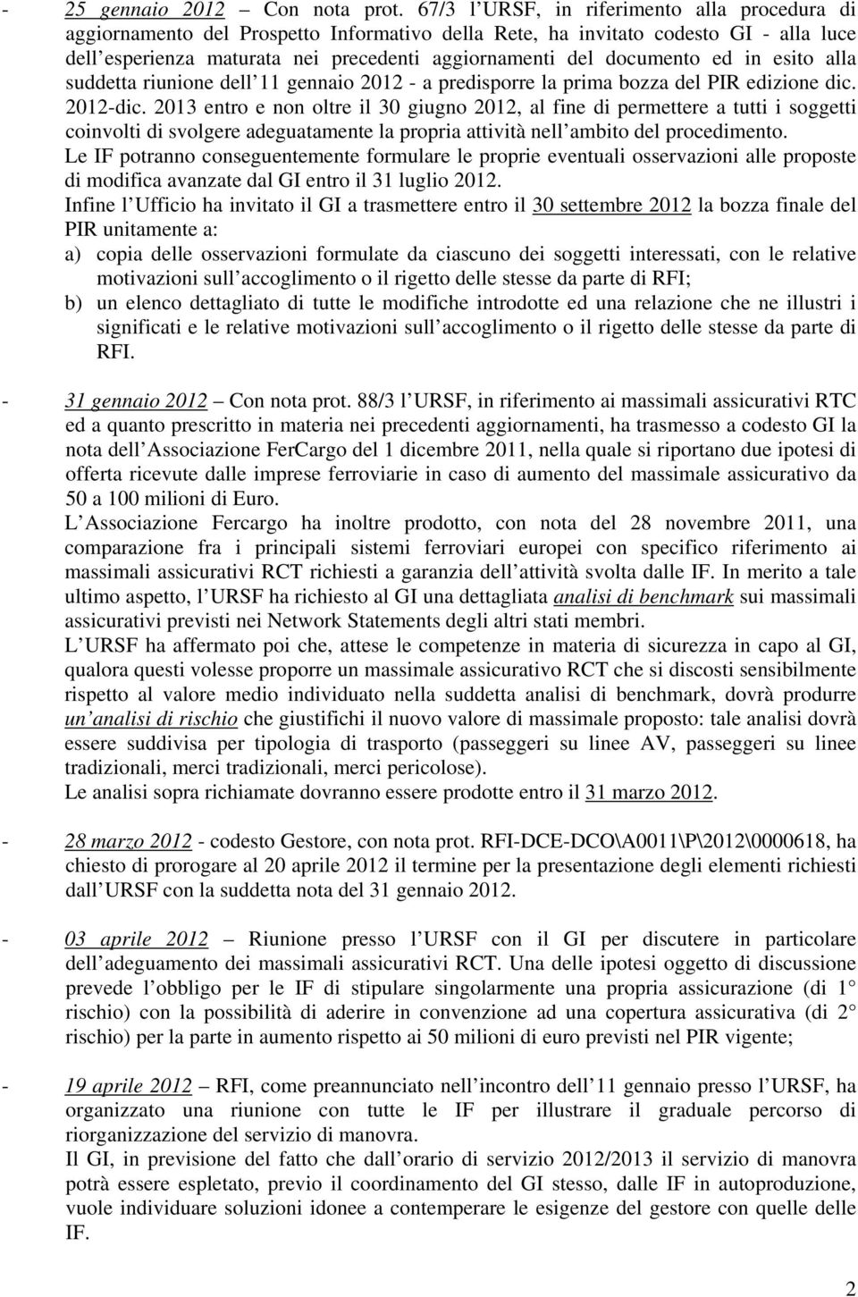 documento ed in esito alla suddetta riunione dell 11 gennaio 2012 - a predisporre la prima bozza del PIR edizione dic. 2012-dic.