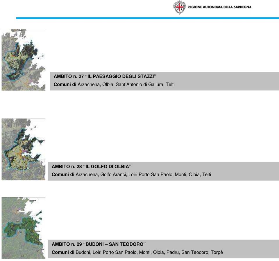 Gallura, Telti  28 IL GOLFO DI OLBIA Comuni di Arzachena, Golfo Aranci, Loiri