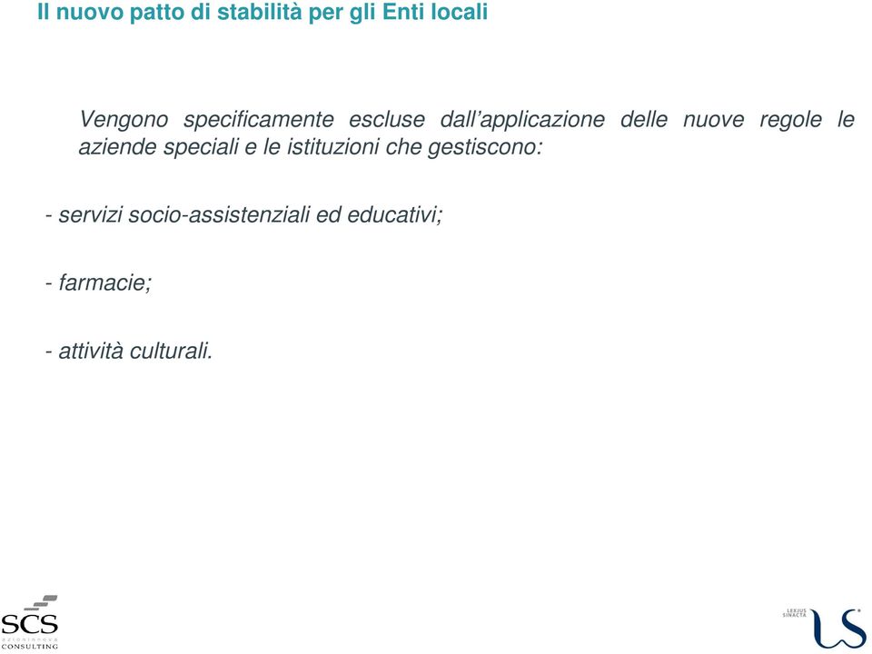 istituzioni che gestiscono: - servizi socio-assistenziali ed