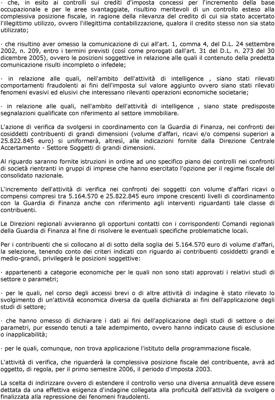 risultino aver omesso la comunicazione di cui all'art. 1, comma 4, del D.L. 24 settembre 2002, n.