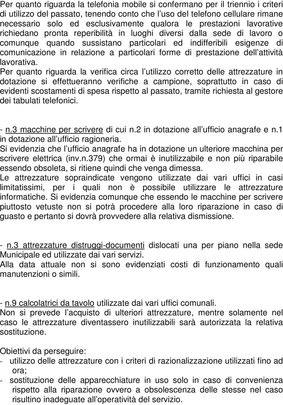 relazione a particolari forme di prestazione dell attività lavorativa.