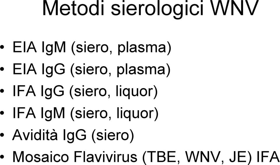 (siero, liquor) IFA IgM (siero, liquor)