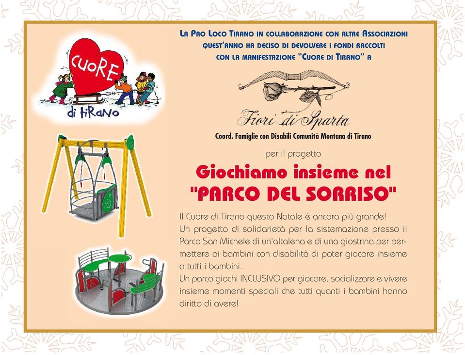 Un progetto di solidarietà per la sistemazione presso il Parco San Michele di un'altalena e di una giostrina per permettere ai bambini con disabilità di poter