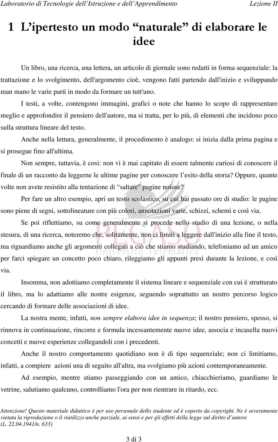 I testi, a volte, contengono immagini, grafici o note che hanno lo scopo di rappresentare meglio e approfondire il pensiero dell'autore, ma si tratta, per lo più, di elementi che incidono poco sulla