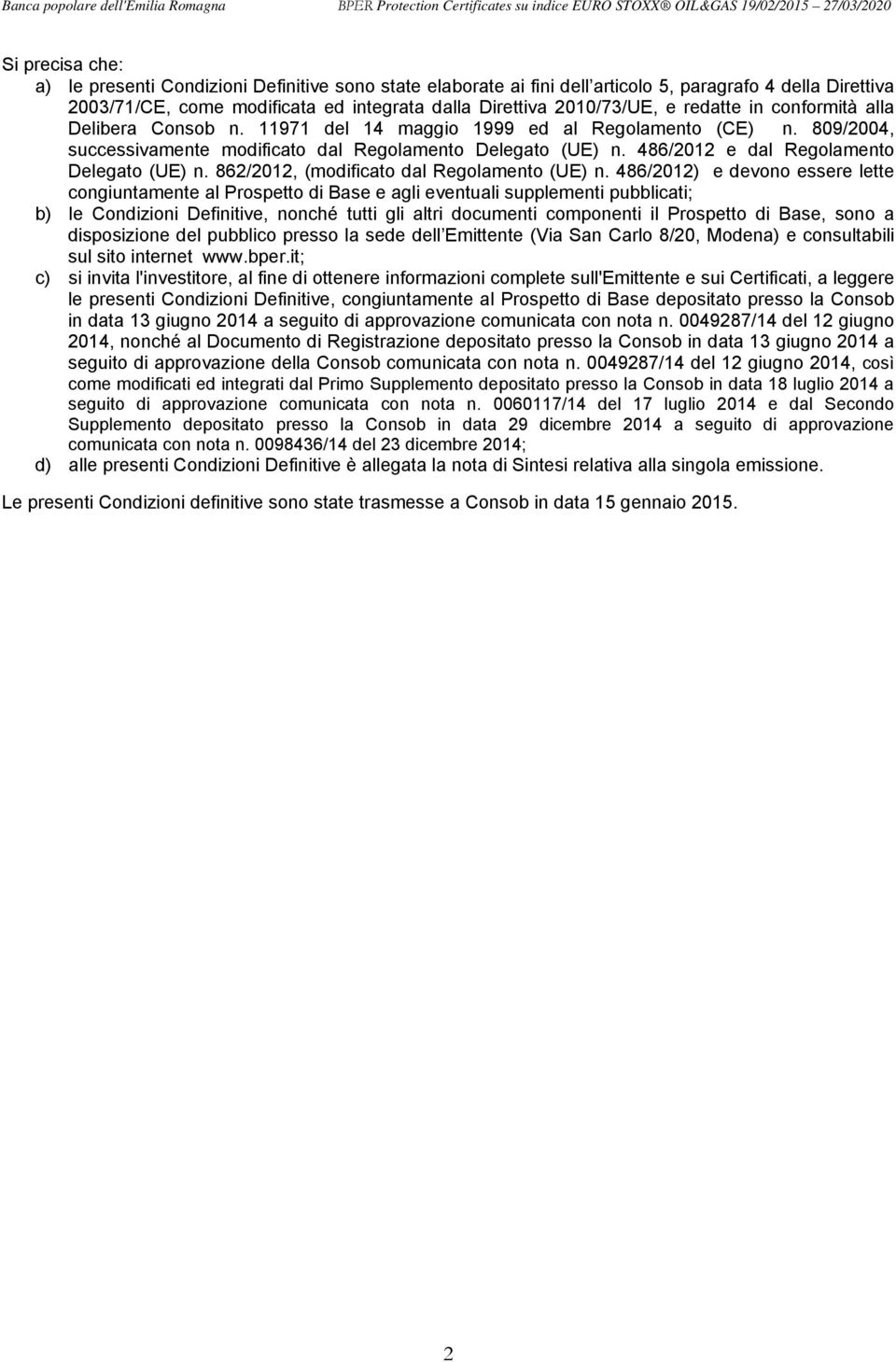 486/2012 e dal Regolamento Delegato (UE) n. 862/2012, (modificato dal Regolamento (UE) n.