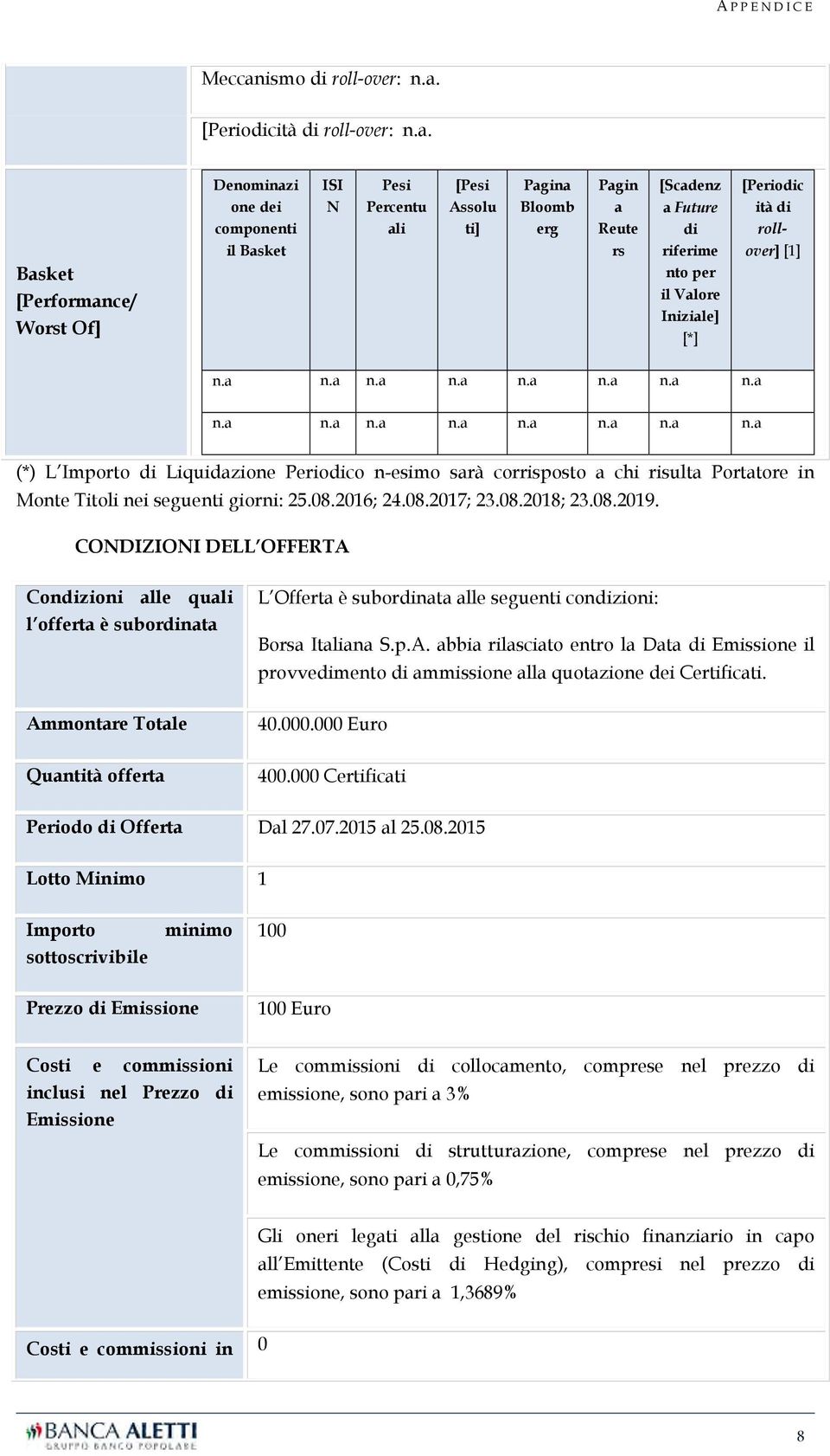 [Periodicità di roll-over: n.a.