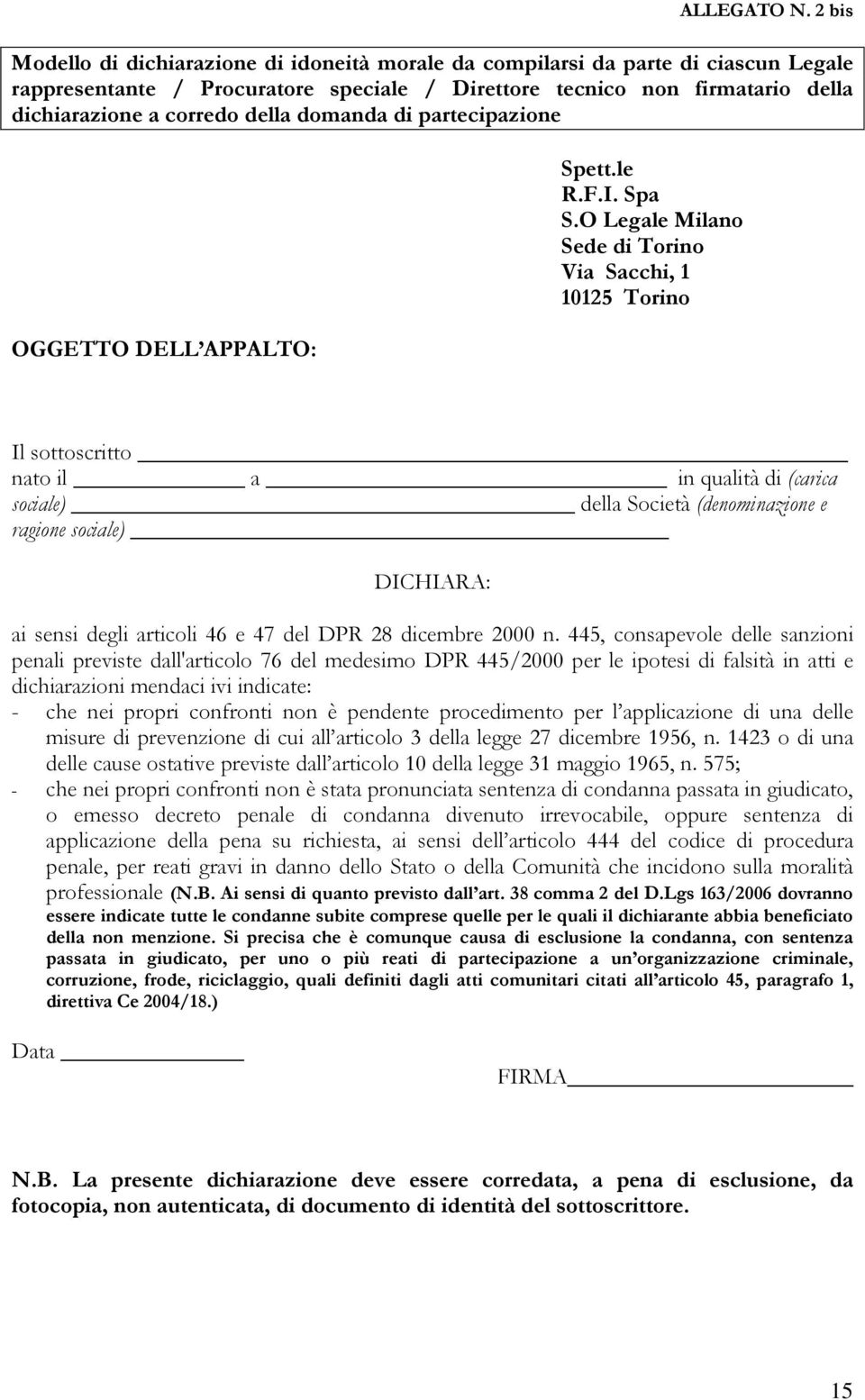 domanda di partecipazione OGGETTO DELL APPALTO: Spett.le R.F.I. Spa S.