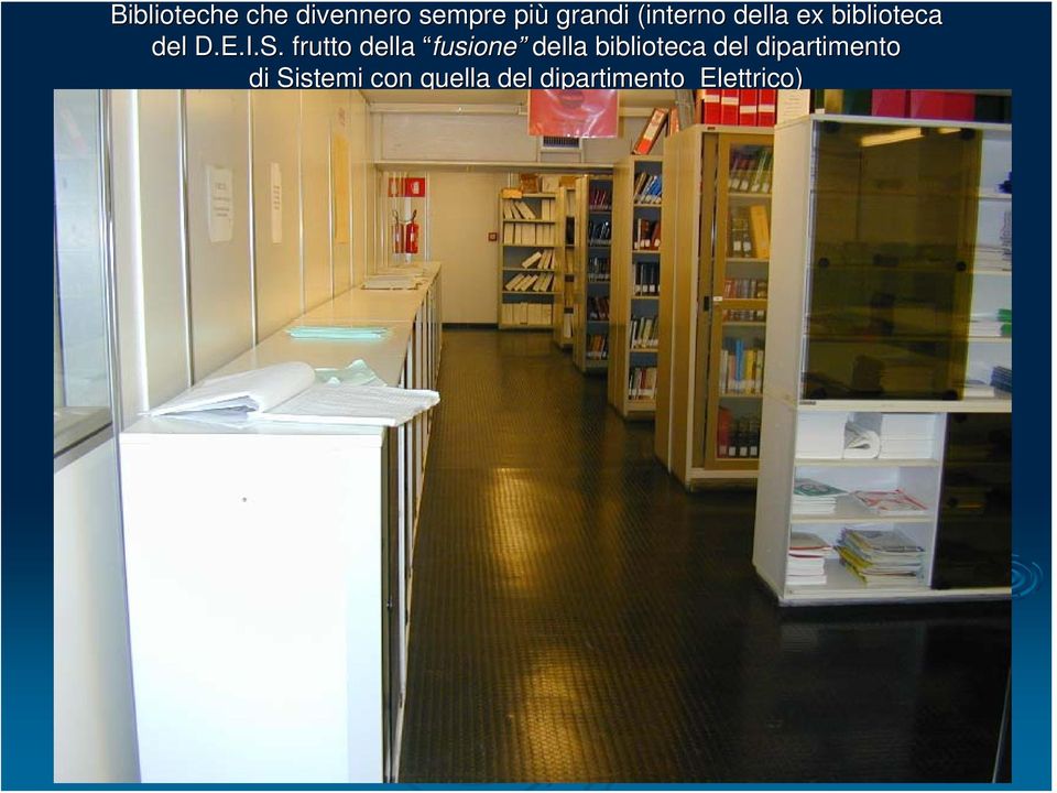 frutto della fusione della biblioteca del