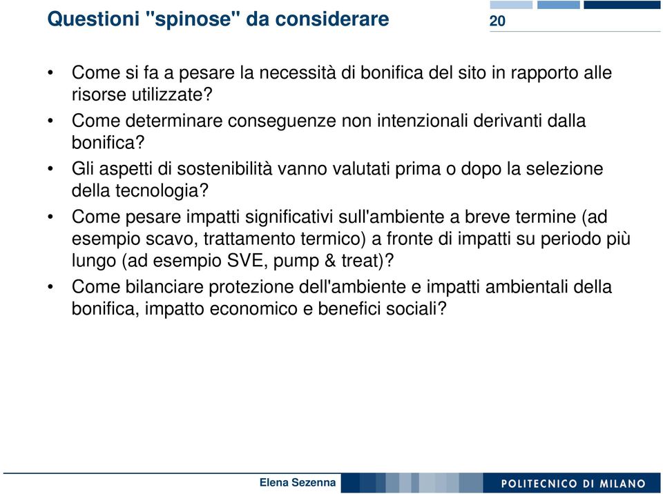 Gli aspetti di sostenibilità vanno valutati prima o dopo la selezione della tecnologia?