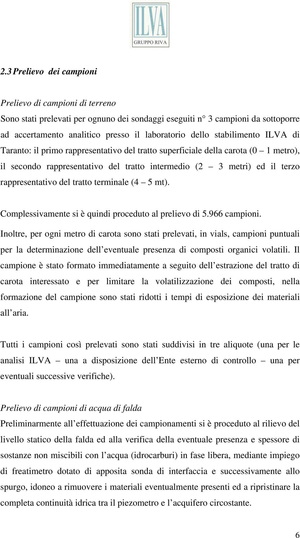 tratto terminale (4 5 mt). Complessivamente si è quindi proceduto al prelievo di 5.966 campioni.