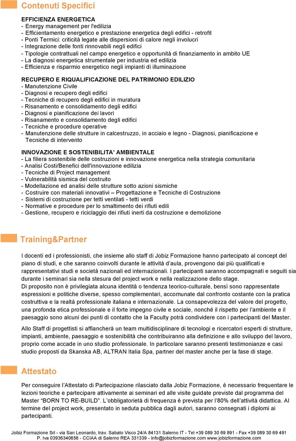 energetica strumentale per industria ed edilizia - Efficienza e risparmio energetico negli impianti di illuminazione RECUPERO E RIQUALIFICAZIONE DEL PATRIMONIO EDILIZIO - Manutenzione Civile -