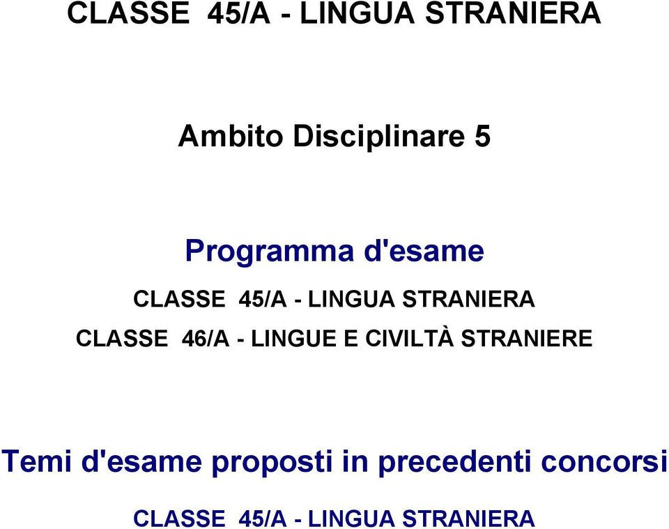 CLASSE 46/A - LINGUE E CIVILTÀ STRANIERE Temi d'esame