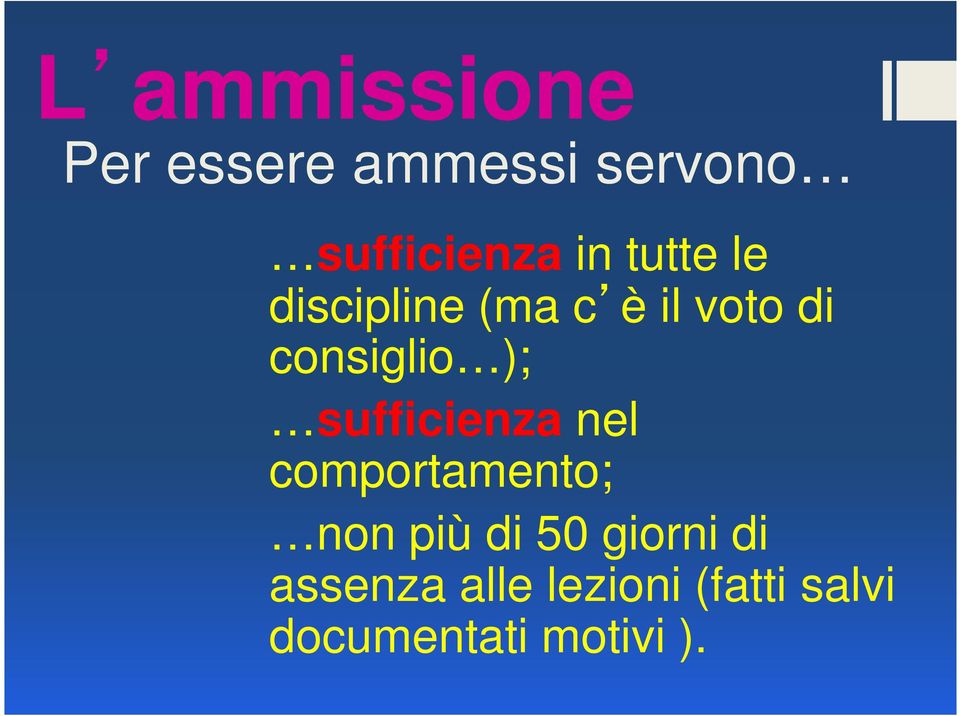 sufficienza nel comportamento; non più di 50 giorni di