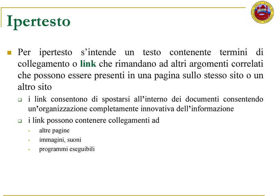 link consentono di spostarsi all interno dei documenti consentendo un organizzazione completamente